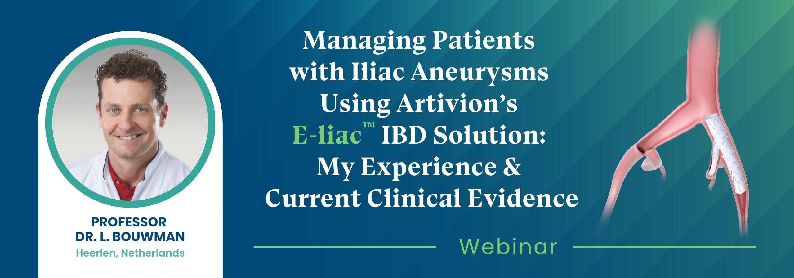 Managing Patients with Iliac Aneurysms Using Artivion’s E-liac™ IBD Solution: My Experience & Current Clinical Evidence